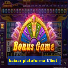 baixar plataforma 81bet